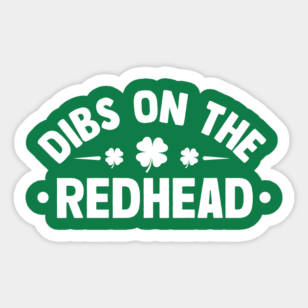 Dibs on the redhead st patricks day Sticker by TheDesignDepot